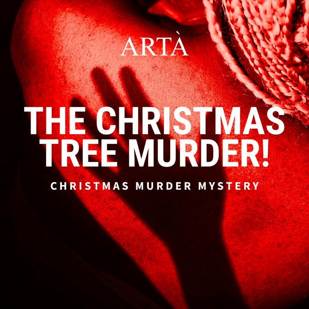 The Christmas Tree Murder Mystery at ARTA