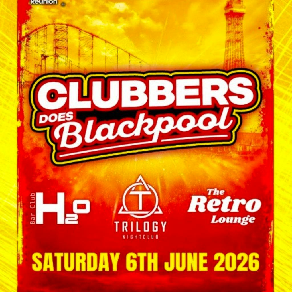 Clubbers Does Blackpool at Trilogy Blackpool
