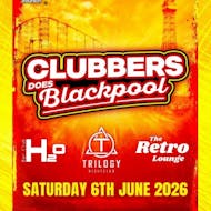Clubbers Does Blackpool at Trilogy Blackpool