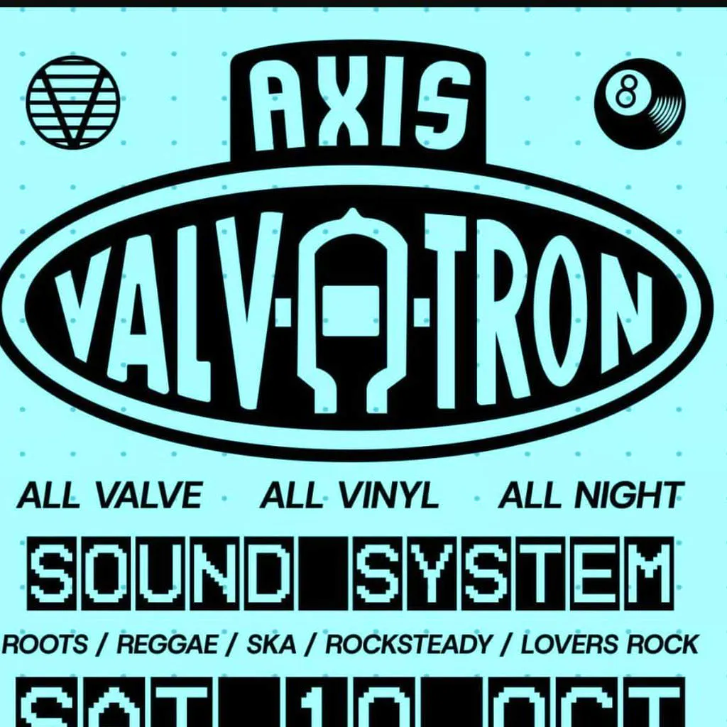 Axis Valvatron Soundsystem at The Legion at The Legion