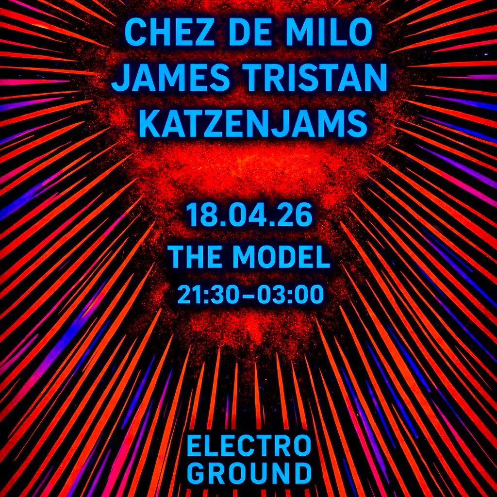 Electroground - Chez De Milo, James Tristan & Katzenjams at The Model