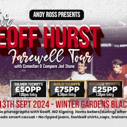 An Evening with Sir Geoff Hurst Tickets | Winter Gardens Blackpool Blackpool  | Fri 13th September 2024 Lineup