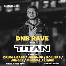 Stealth Drum & Bass Rave with TITAN at Stealth