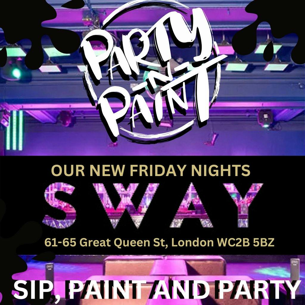 Tickets Party 'N' Paint Sway Sway Bar London Fri 29 November 2024