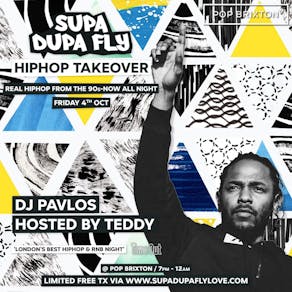 Supa Dupa Fly x Hiphop Takeover (Free ticketed event)