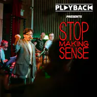 Playback presents Stop Making Sense at The Sugar Club