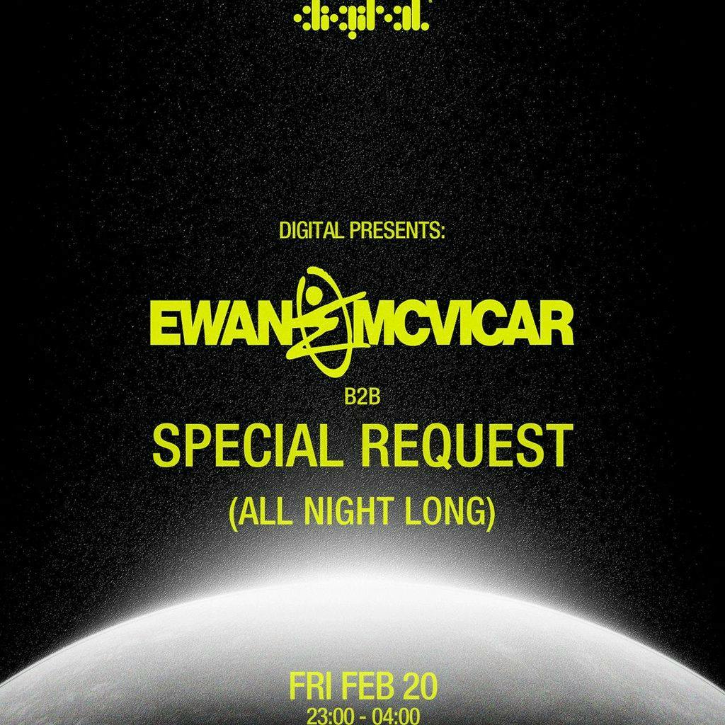 Ewan McVicar b2b Special Request (All Night Long) at Digital Newcastle