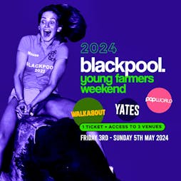 DIY Farmers AGM Blackpool May 2024 WalkaBout / Popworld / Yates  Tickets | Walkabout Blackpool  | Fri 3rd May 2024 Lineup