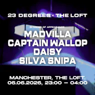 23 Degrees x The Loft: MADVILLA, Captain Wallop, Daisy + more at The Loft MCR