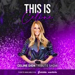 An Evening with Celine Tickets | The Bentley Liverpool   | Sun 22nd September 2024 Lineup