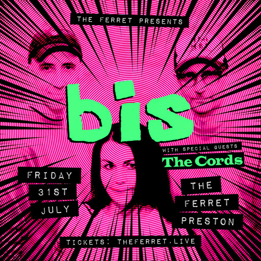 bis + special guests: The Cords at The Ferret