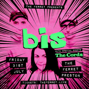 bis + special guests: The Cords