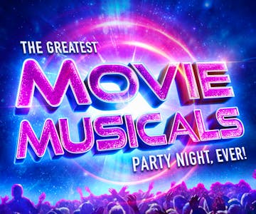 The Greatest MOVIE MUSICALS Party Night, Ever!