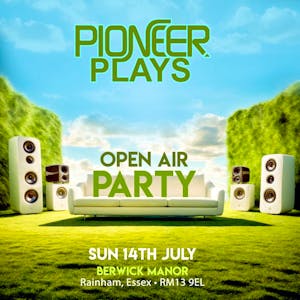 PIONEER PLAYS - Open Air Party