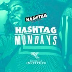 Hashtag Mondays Piccadilly Institute Student Sessions Tickets | Piccadilly Institute London  | Mon 24th January 2022 Lineup