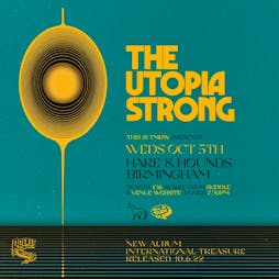The Utopia Strong Tickets | Hare And Hounds Birmingham  | Wed 5th October 2022 Lineup