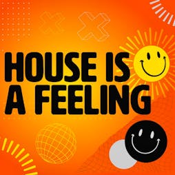 House Is A Feeling Garden Party Tickets | The Dickens Inn Middlesbrough Middlesbrough  | Sat 7th September 2024 Lineup