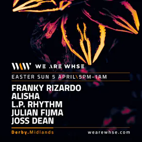 We Are WHSE Presents: Easter Sunday with Franky Rizardo + more