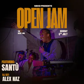 Neighbourhd Presents: NBHD Open Jam (Ft: Santù)