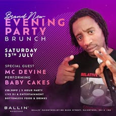 Evening Party Brunch - Special Guest MC Devine Babycakes Live at Ballin Maidstone
