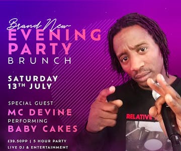 Evening Party Brunch - Special Guest MC Devine Babycakes Live