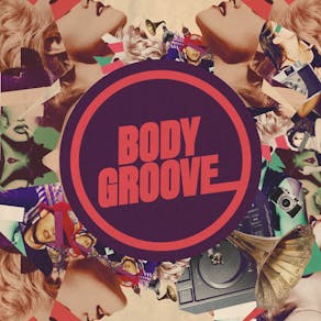 Body Groove - Leeds' Weekly Day Club Event!