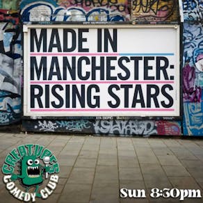 Made in Manchester: Rising Stars || Creatures Comedy Club