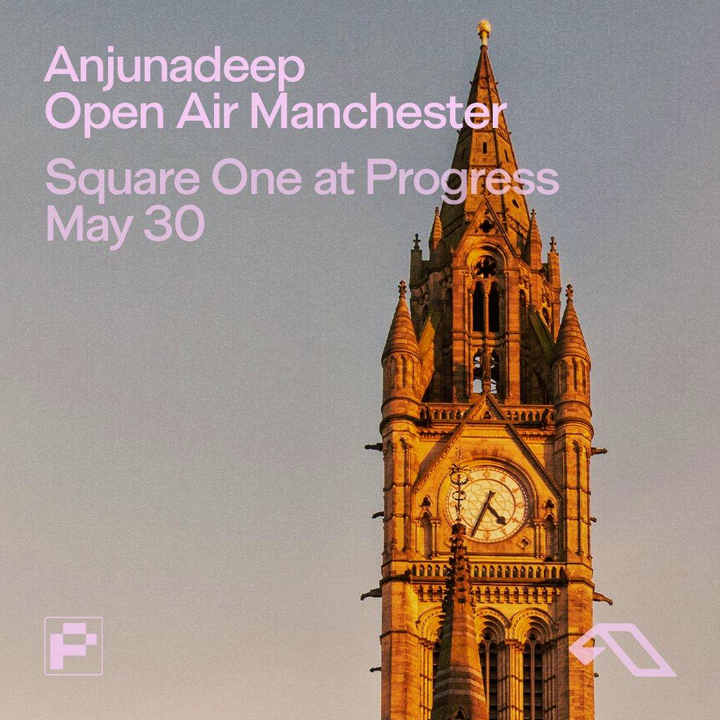 Anjunadeep Open Air Manchester // Square One at Progress at Square One At Progress
