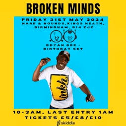 Broken Minds presents: Bryan Gee Tickets | Hare And Hounds Kings Heath Birmingham  | Fri 31st May 2024 Lineup