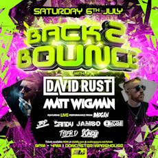 Back2Bounce Presents David Rust & Matt Wigman at The Doncaster Warehouse