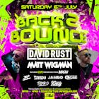 Back2Bounce Presents David Rust & Matt Wigman