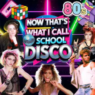 NOW That's What I Call a School Disco - 80's Edition at The Ferry