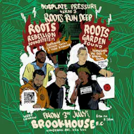 Roots Rebellion meets Roots Garden - Roots Run Deep at BROOKHOUSE FC