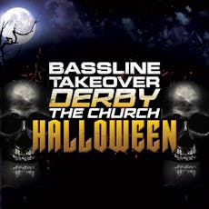 Bassline Takeover Derby Halloween at The Church