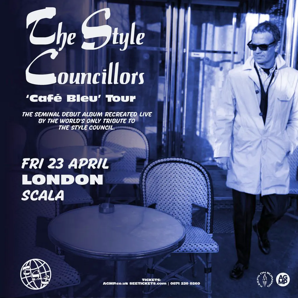 THE STYLE COUNCILLORS 'Cafe Bleu' Tour at Scala