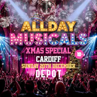 AllDay Musicals - Sun 20th Dec - DEPOT - Cardiff at The Depot