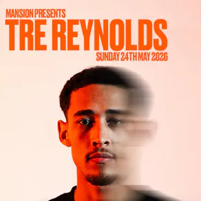 Mansion Presents Tre Reynolds