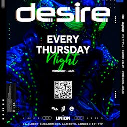 Desire - Your WEEKLY THURSDAY After Party, This Week with Ella Tickets | Union Club Vauxhall London  | Thu 11th July 2024 Lineup