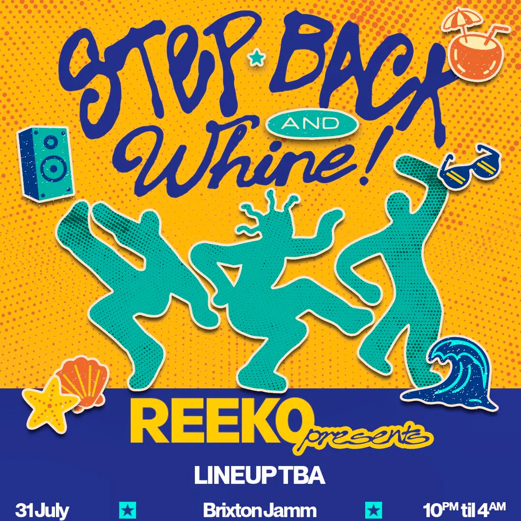 Reek0 presents: Step Back and Whine at Brixton Jamm