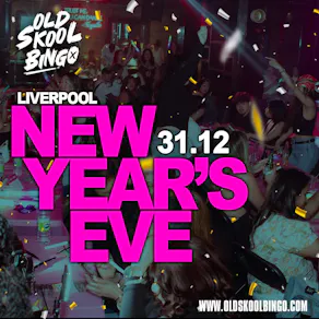 Old Skool Bingo Thurs 31st NYE Liverpool