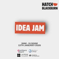 Hatch Blackburn - Idea Jam at Industry Collaboration Zone, Blackburn College