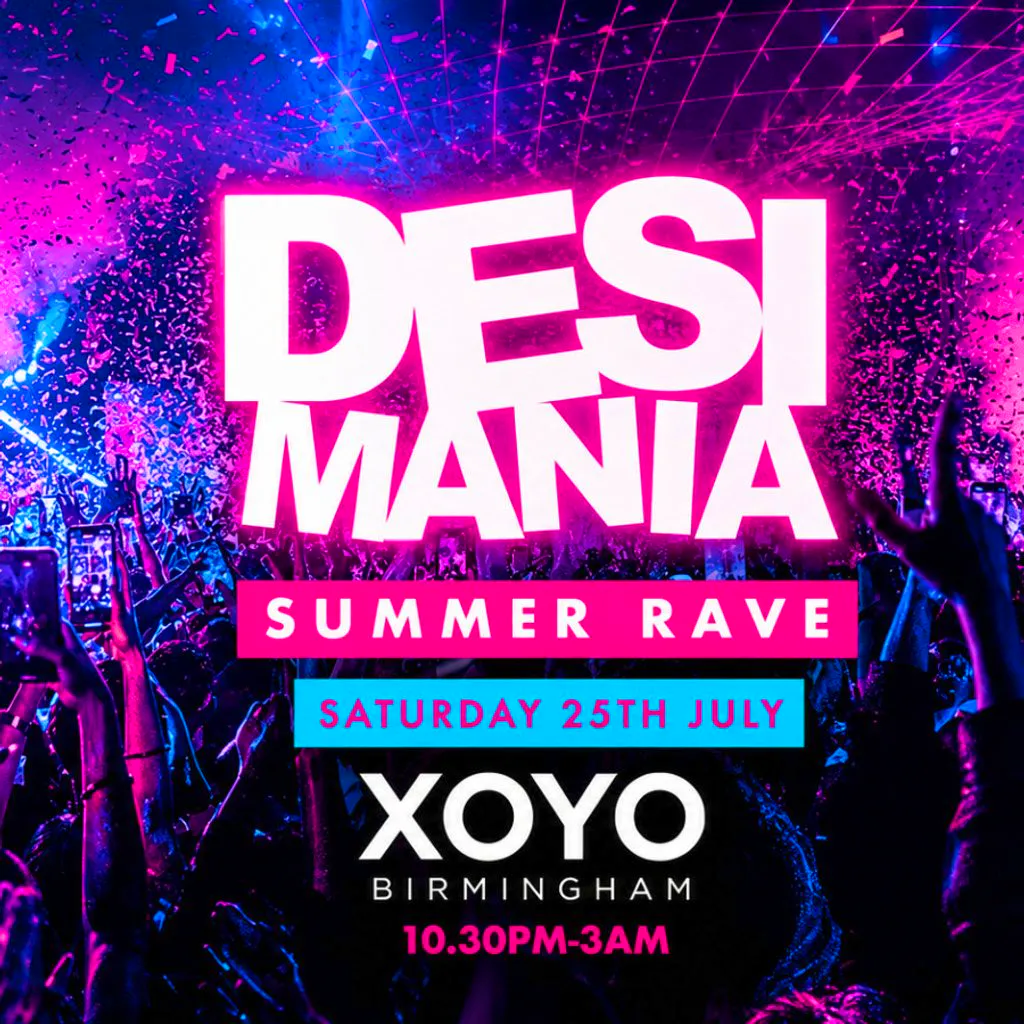 Desi Mania - Summer Rave - XOYO - Saturday 25th July at XOYO