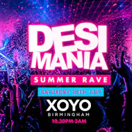 Desi Mania - Summer Rave - XOYO - Saturday 25th July at XOYO