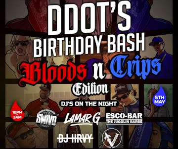 DDOT'S BIRTHDAY BASH - Blood N Crips Edition