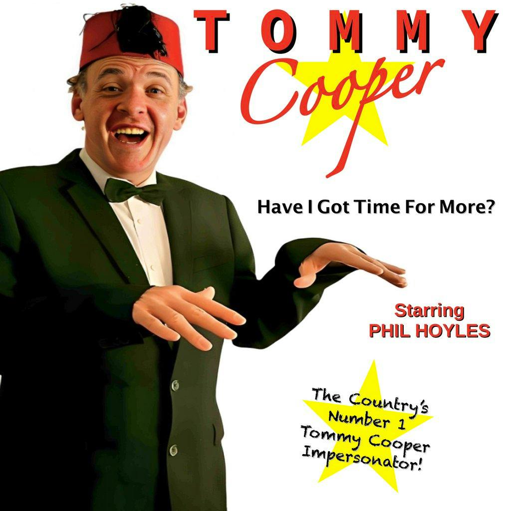 Tommy Cooper - Have I Got Time For More? at The Blakehay Theatre