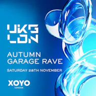 UKG LDN - Autumn Garage Rave - XOYO at XOYO