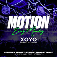 MOTION Every Monday @ XOYO at XOYO