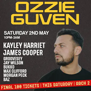 ARCH 2 presents OZZIE GUVEN - Sat 2nd May (Bank Holiday Weekend)