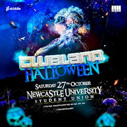 Clubland Halloween Tickets | Newcastle University Students Union Newcastle  | Sat 27th October 2018 Lineup