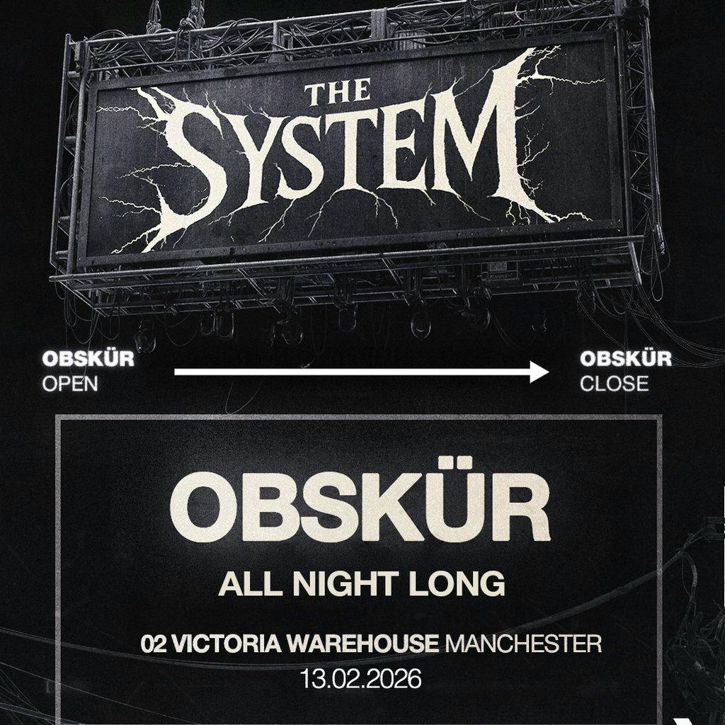 OBSKÜR Presents The System [All Night Long] at O2 Victoria Warehouse